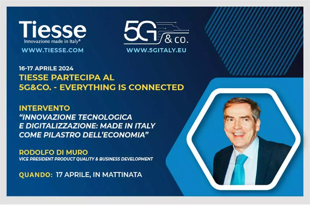 Tiesse al 5G&Co. il 17 aprile con “Innovazione tecnologica e digitalizzazione: Made in Italy come pilastro dell’economia”